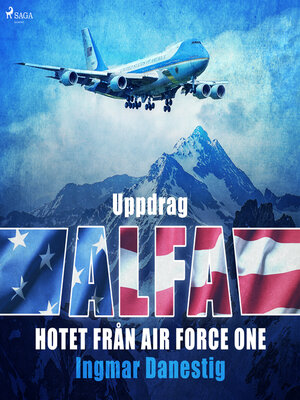 cover image of Uppdrag Alfa--Hotet mot Air Force One